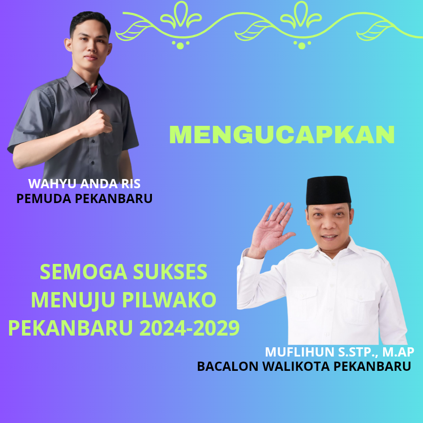 Wahyu Anda Ris Pemuda Pekanbaru Dukung Muflihun Menuju Pilwako 2024, Imbau Waspada Terhadap Hoax