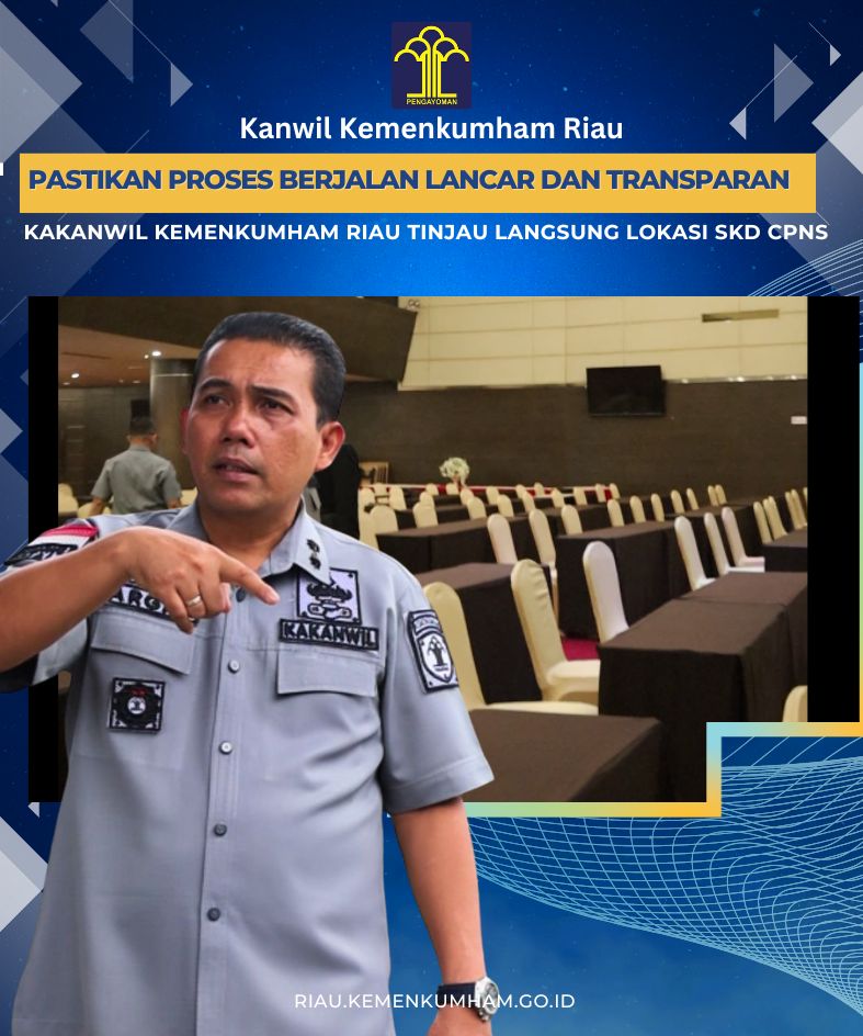 Kakanwil Kemenkumham Riau Tinjau Langsung Lokasi SKD CPNS, Pastikan Proses Berjalan Lancar dan Transparan