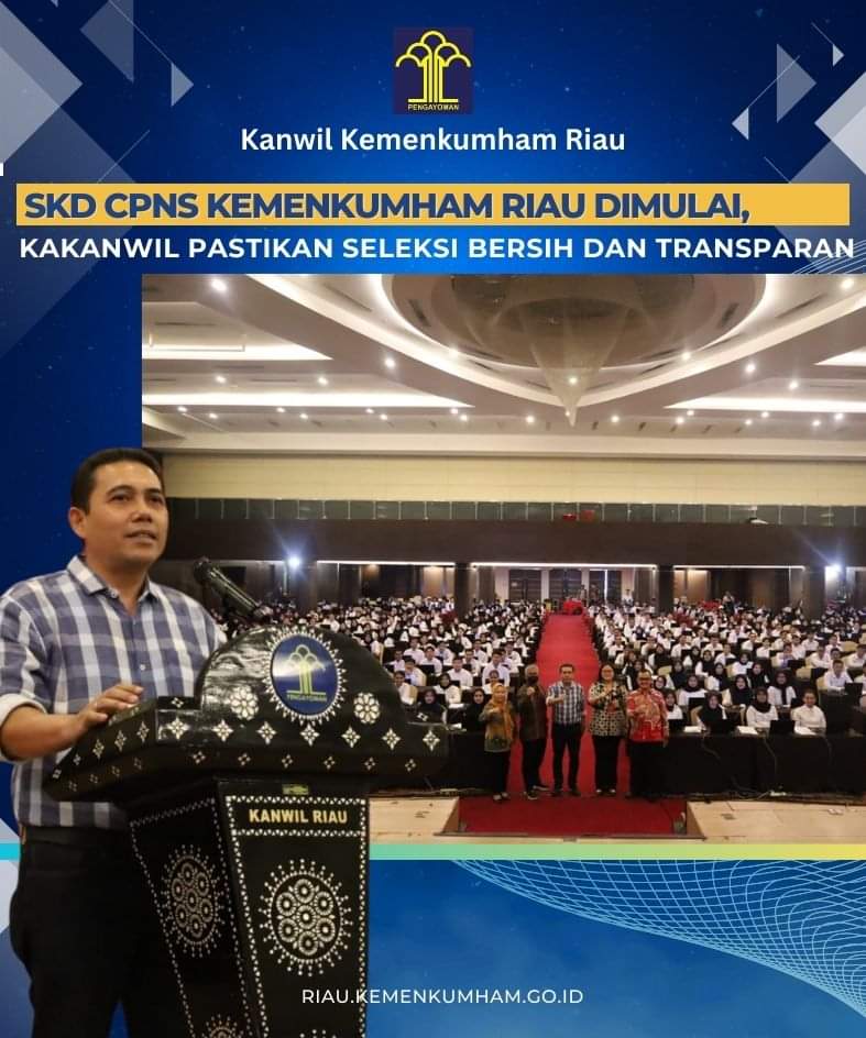 SKD CPNS Kemenkumham Riau Dimulai, Kakanwil Pastikan Seleksi Bersih dan Transparan