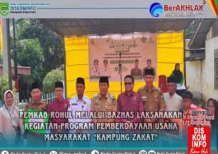 Pemkab Rohul melalui Baznas laksanakan Kegiatan Program Pemberdayaan Usaha Masyarakat “Kampung Zakat”