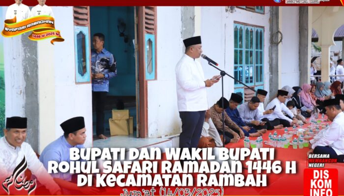 Safari Ramadhan Bupati Dan Wakil Bupati Rohul Ke Desa Haiti, Mesjid Baitannur, RTB, Kecamatan Rambah