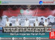 Sosialisasi Pembentukan Koperasi Merah Putih, Bupati Anton Minta Seluruh Desa Bentuk Koperasi Merah Putih.