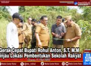 Gerak Cepat Bupati Rohul Anton, S.T, M.M Tinjau Lokasi Pembentukan Sekolah Rakyat