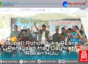 Peringatan May Day 2025 Rohul, Bupati Anton : Serikat Pekerja Merupakan Garda Terdepan Dalam Ekonomi Daerah