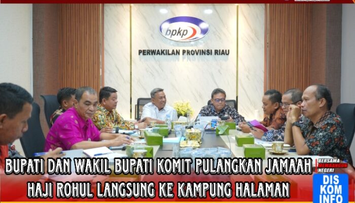 Bupati Dan Wakil Bupati Komit Pulangkan Jamaah Haji Rohul Langsung ke Kampung Halaman
