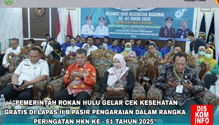 Pemkab Rohul Gelar Cek Kesehatan Gratis di Lapas Pasir Pengaraian, Wujud Nyata Peringatan HKN ke-61