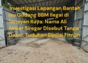 Investigasi Lapangan Bantah Isu Gudang BBM Ilegal di Tenayan Raya: Nama Ali Akbar Siregar Disebut Tanpa Dasar, Tuduhan Dinilai Fitnah