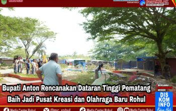 Bupati Anton Rencanakan Dataran Tinggi Pematang Baih Jadi Pusat Kreasi dan Olahraga Baru Rohul