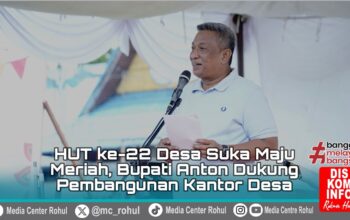 HUT Ke-22 Desa Suka Maju Meriah, Bupati Rohul Anton Dukung Pembangunan Kantor Desa