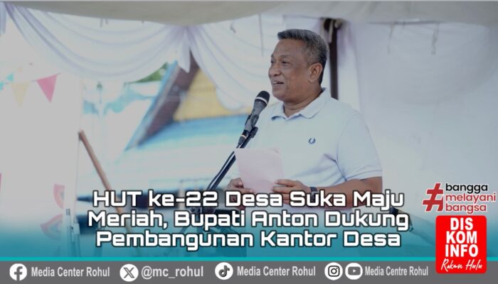 HUT Ke-22 Desa Suka Maju Meriah, Bupati Rohul Anton Dukung Pembangunan Kantor Desa