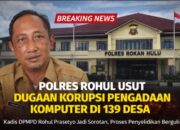 Polres Rohul Usut Dugaan Korupsi Pengadaan Komputer di 139 Desa