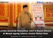 Gelorakan Syiar Islam : Lomba Semarak Ramadhan 1447 H Resmi Dibuka di Masjid Agung Islamic Center Rokan Hulu