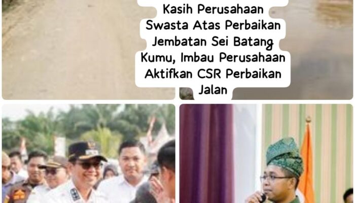 Wakil Bupati Jhoni Charles Ucapkan Terima Kasih Perusahaan Swasta Atas Perbaikan Jembatan Sei Batang Kumu, Imbau Perusahaan Aktifkan CSR Perbaikan Jalan