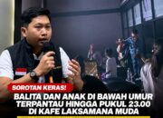 Sorotan Keras! Balita dan Anak di Bawah Umur Terpantau Hingga Pukul 23.00 di Kafe Laksamana Muda, Ketua GERMAS PPA Riau: Cederai Komitmen Riau Layak Anak