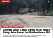 Tambang Galian C Ilegal di Desa Kualu Kian Merajalela, Diduga Milik Rusdi Kebal Hukum