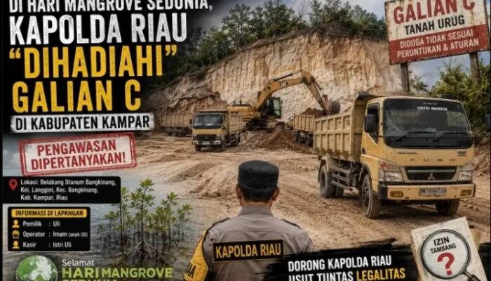 Di Hari Mangrove Sedunia, Kapolda Riau “Dihadiahi” Sorotan Aktivitas Galian C di Kampar, Pengawasan Dipertanyakan