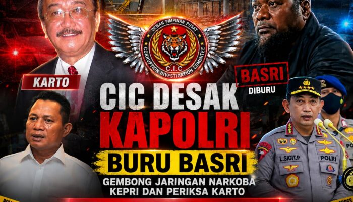 CIC Desak Kapolri Buru Basri Gembong Jaringan Narkoba Kepri dan Periksa Bigboss Karto